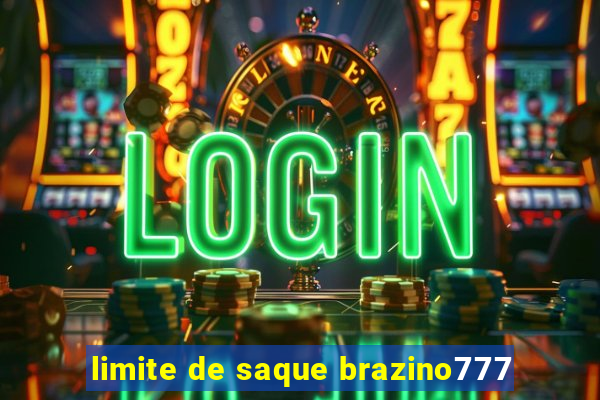 limite de saque brazino777